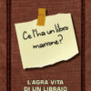 Ce l’ha un libro marrone? L’agra vita di un libraio