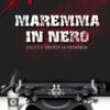 Maremma in nero, delitti e misteri di provincia